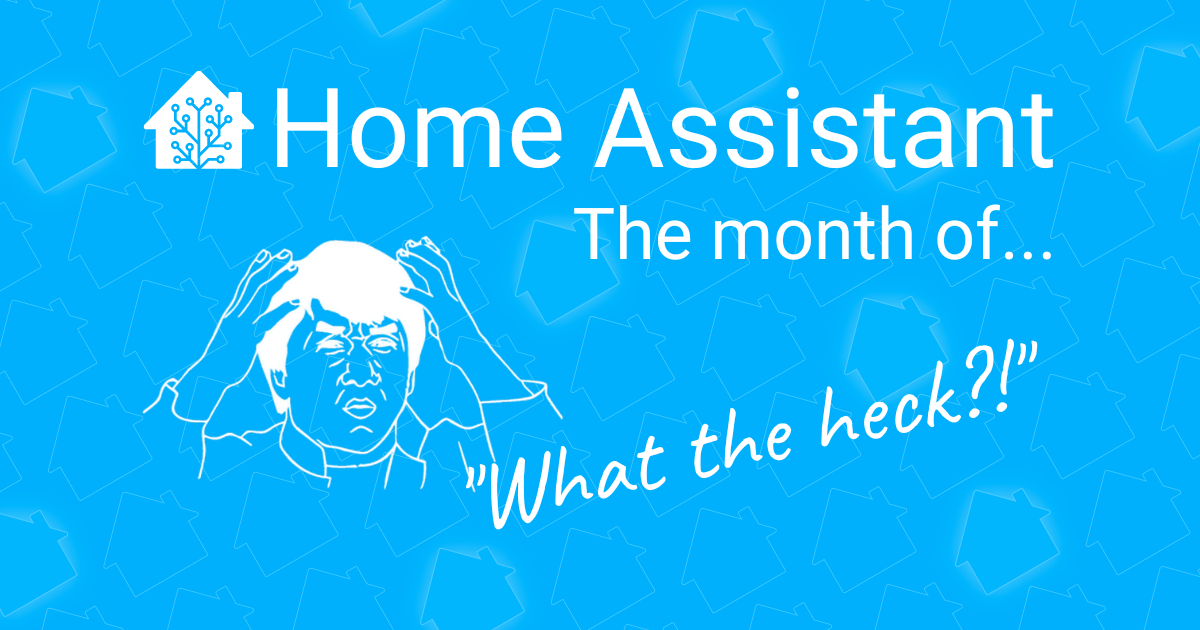 Home Assistant  El mes de ‘¡¿Qué diablos?!’  2022