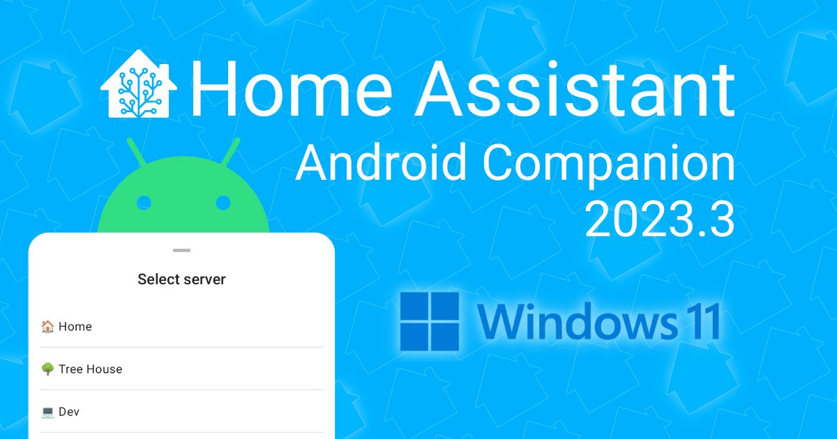 Android 2023.3: Multiple servers & Windows 11 app - Home Assistant