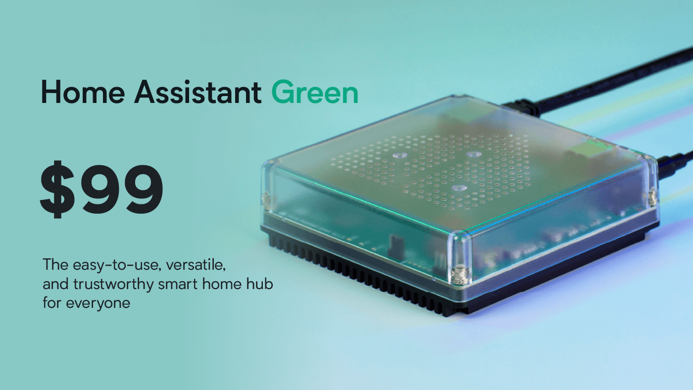  Home Assistant Green is the easiest way to run Home Assistant for the low price of $99. Try out Home Assistant for your smart home or share the love 