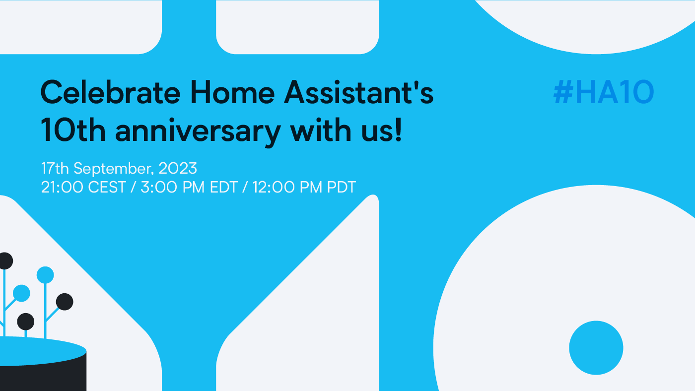 Home Assistant Celebrate 10 years with us